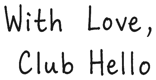 With Love, Club Hello